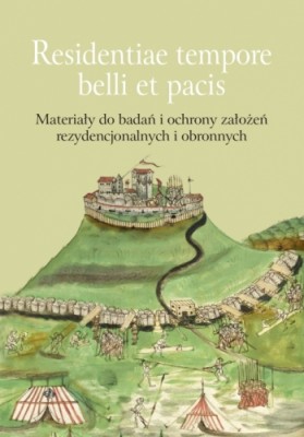 99013690_Residentiae_tempore_belli_et_pacis._Materialy_do_badan_i_ochrony_zalozen_rezydencjonalnych_i_obronnych.jpg